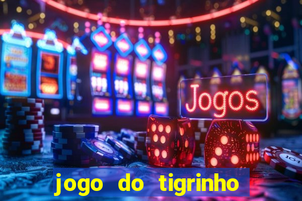 jogo do tigrinho com deposito de 5 reais